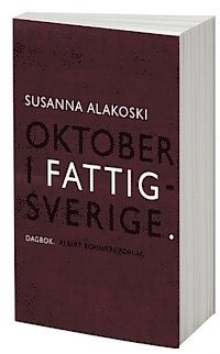 Susanna Alakoski - Oktober i Fattigsverige : dagbok, Kartonnage