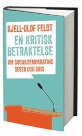 En kritisk betraktelse : om socialdemokratins seger och kris