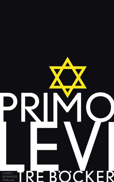 Primo Levi - Tre böcker : Är detta en människa / Fristen / De förlorade och de räddade: Är detta en människa?, Fristen, Häftad