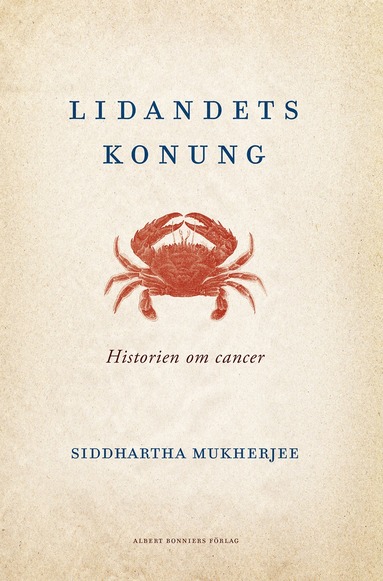 bokomslag Lidandets konung : historien om cancer