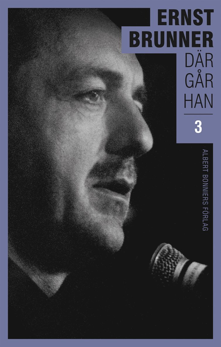 Ernst Brunner - Där går han. 3, 1990-2010, Inbunden