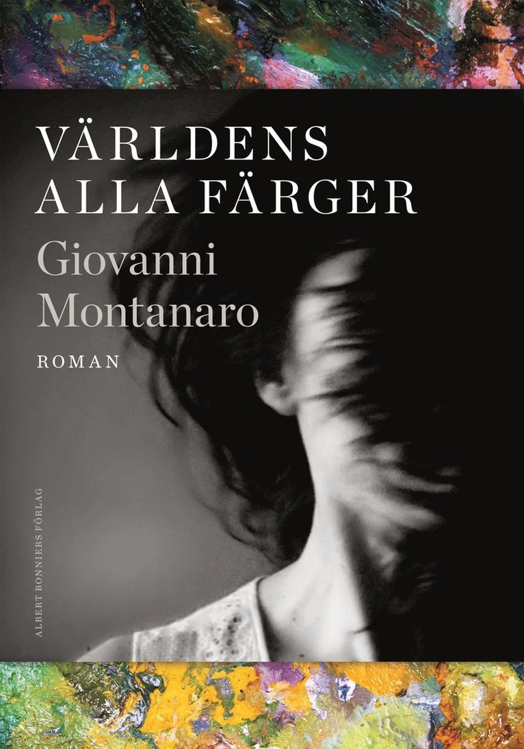 Giovanni Montanaro - Världens alla färger, Inbunden