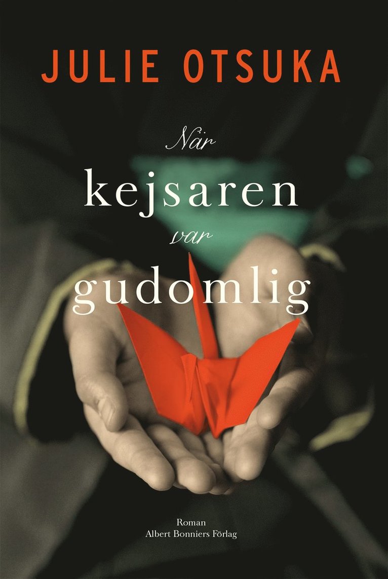 Julie Otsuka - När kejsaren var gudomlig, Inbunden