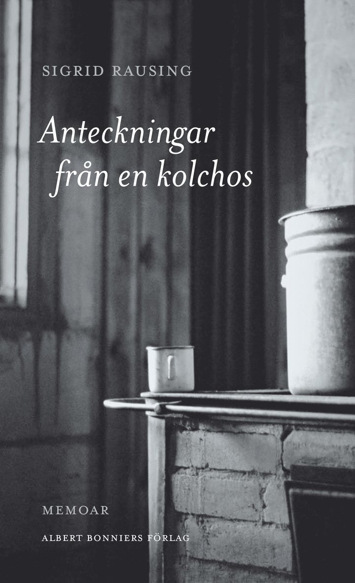 Sigrid Rausing - Anteckningar från en kolchos, Inbunden