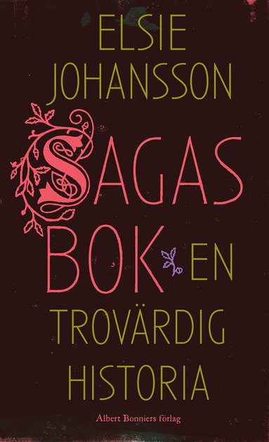 Elsie Johansson - Sagas bok : en trovärdig historia, Inbunden
