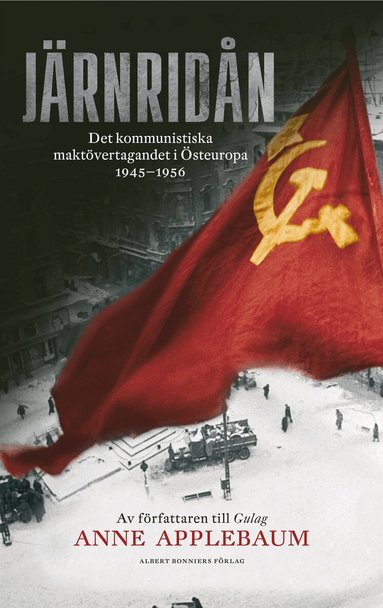 Anne Applebaum - Järnridån : det kommunistiska maktövertagandet i Östeuropa 1945 - 1956, Storpocket