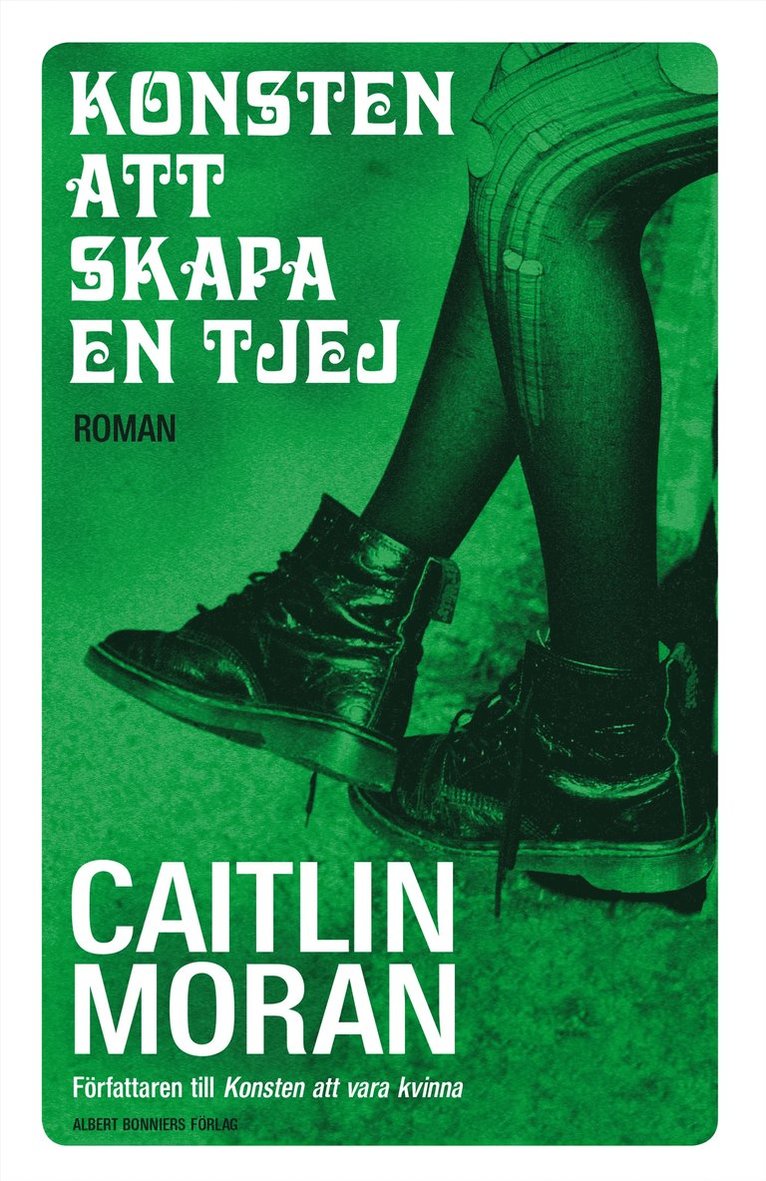 Caitlin Moran - Konsten att skapa en tjej, Inbunden