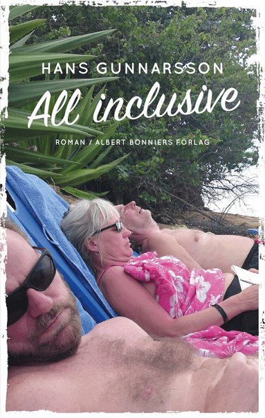 Hans Gunnarsson - All inclusive, Inbunden