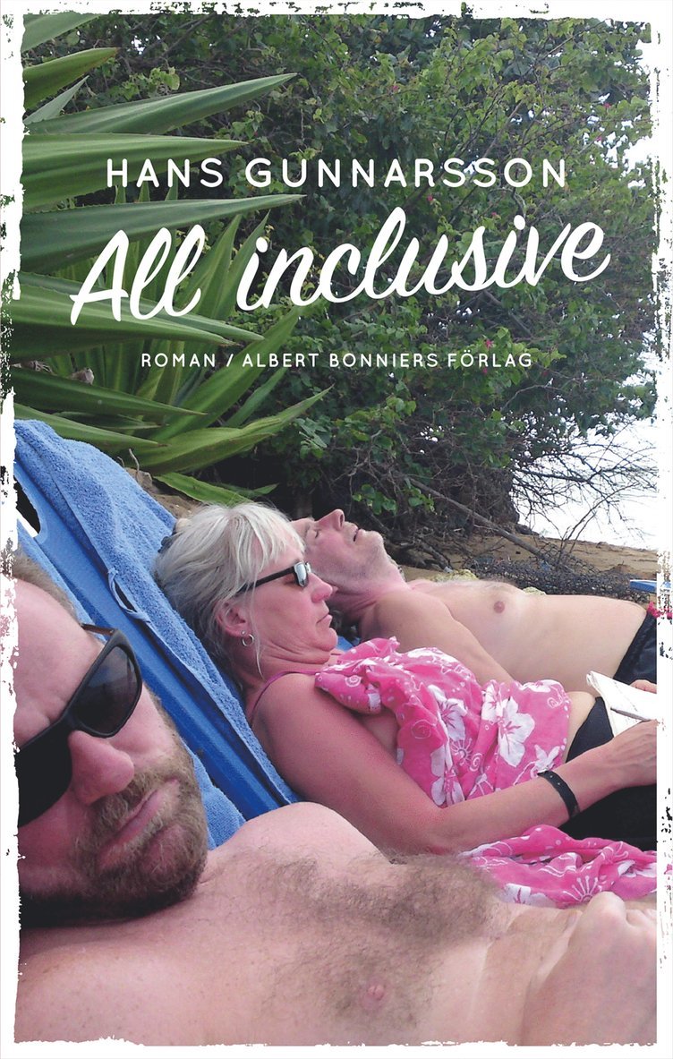Hans Gunnarsson - All inclusive, Inbunden
