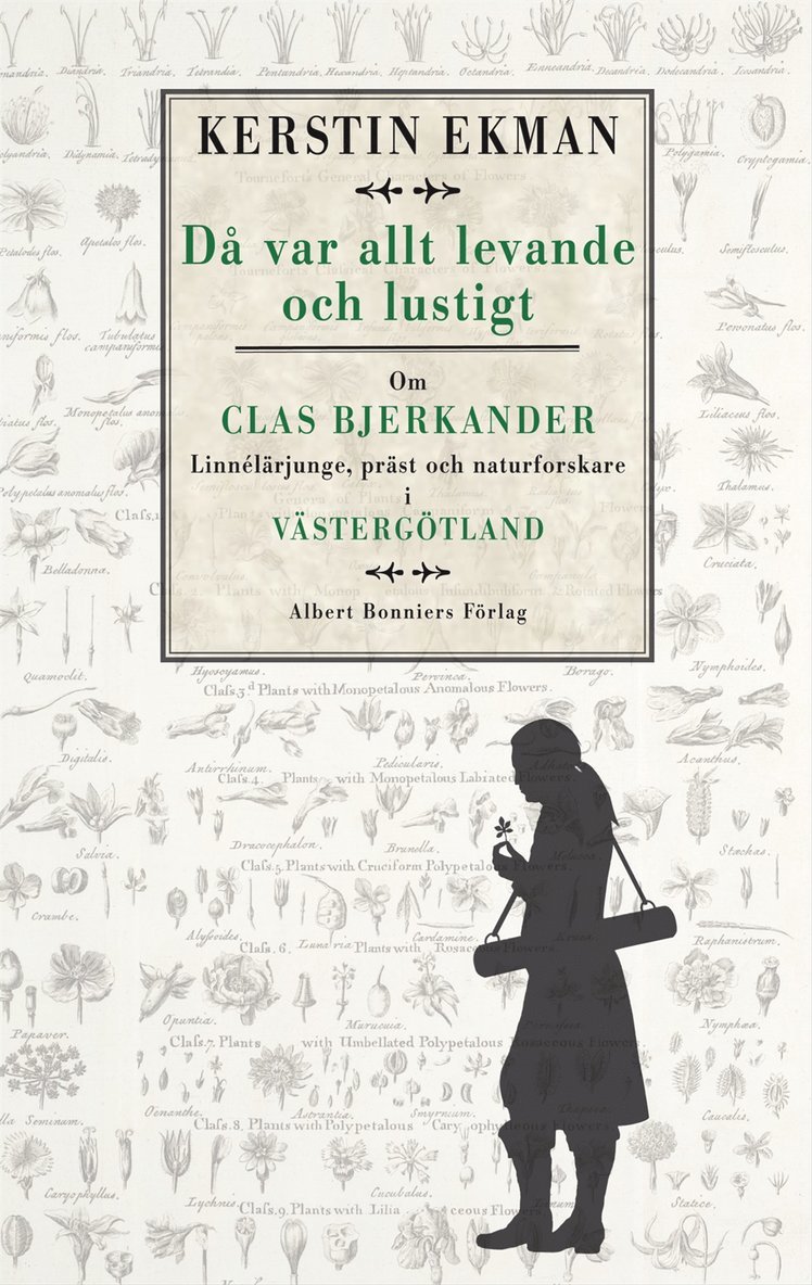 Kerstin Ekman - Då var allt levande och lustigt : om Clas Bjerkander : Linnélärjunge, präst och naturforskare i Västergötland, Inbunden