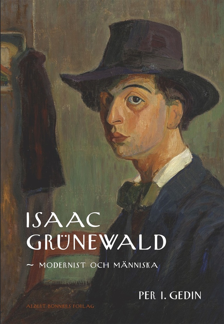 Isaac Grünewald : modernist och människa 1