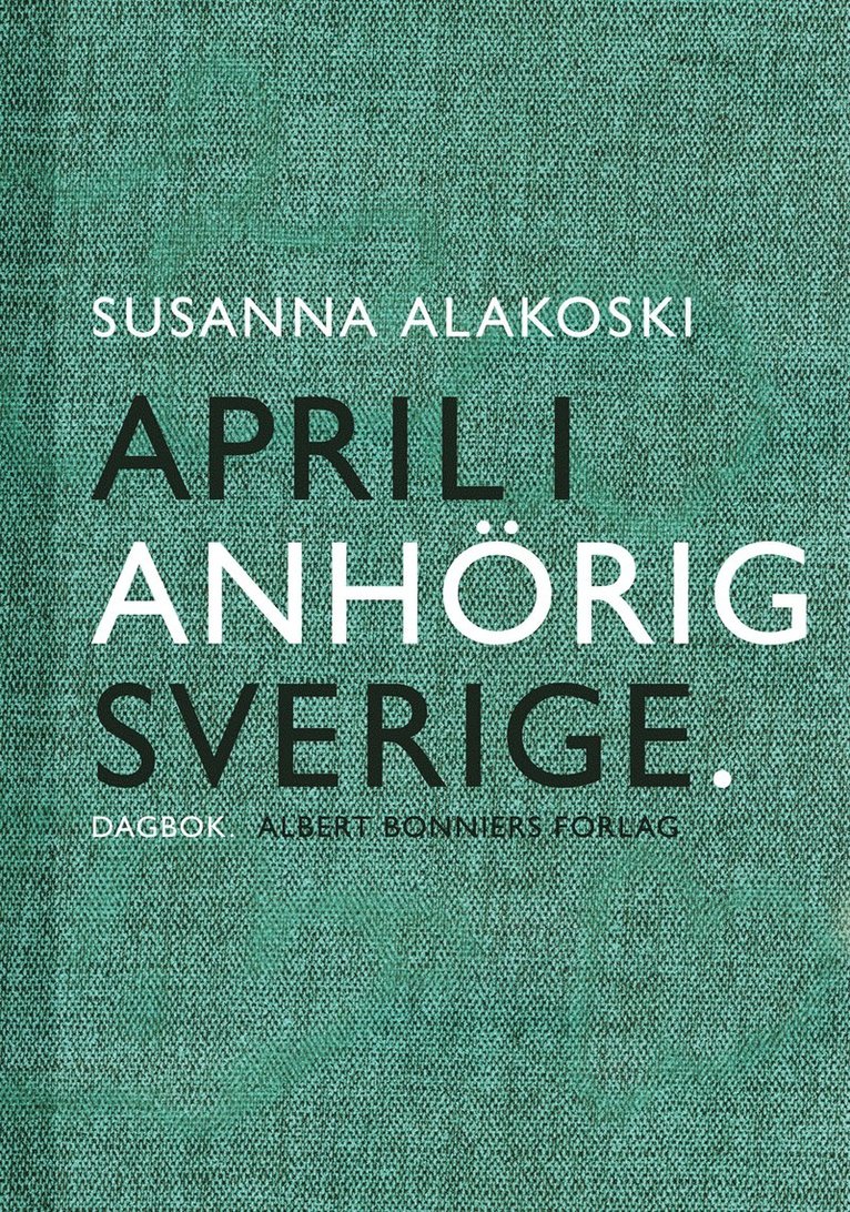 Susanna Alakoski - April i anhörigsverige, Kartonnage