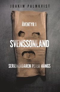 bokomslag Äventyr i Svenssonland : Seriemördaren Peter Mangs