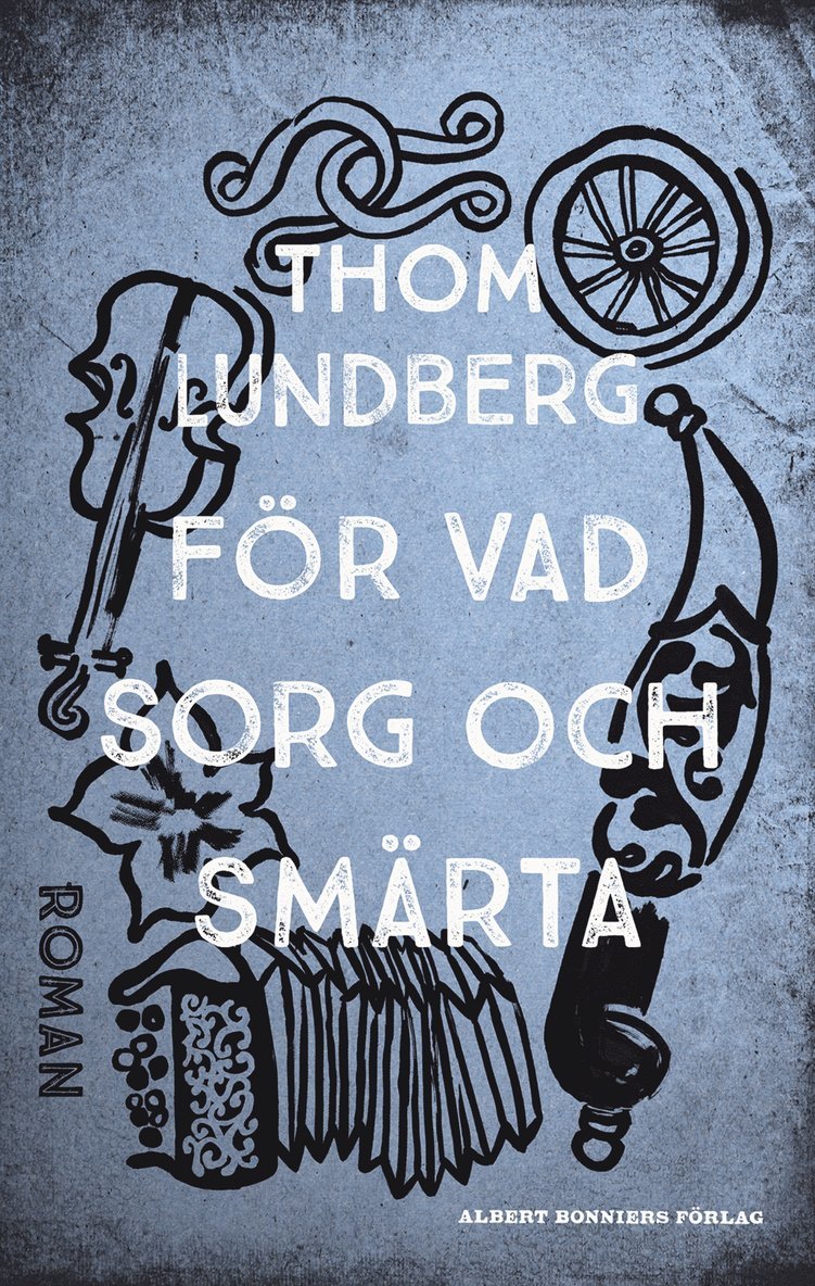 Thom Lundberg - För vad sorg och smärta, Inbunden