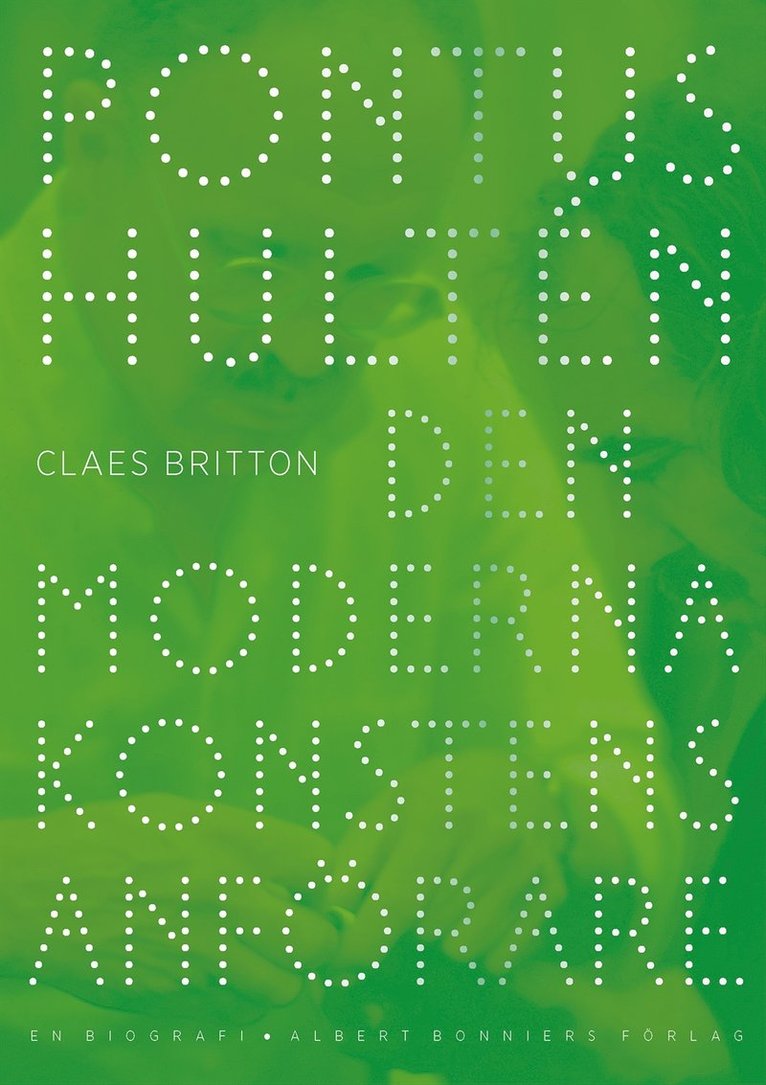 Claes Britton - Pontus Hultén : den moderna konstens anförare - en biografi, Häftad