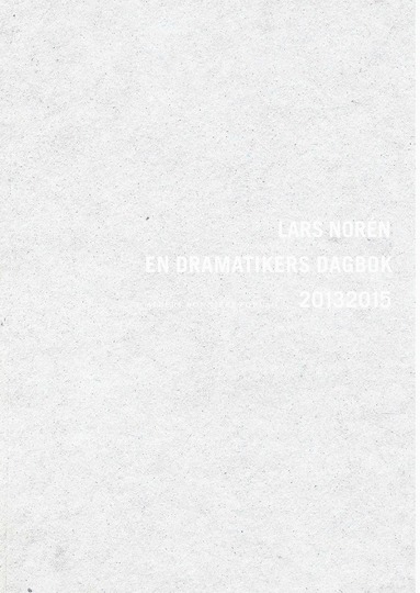 Lars Norén - En dramatikers dagbok 2013-2015, Häftad