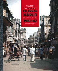 bokomslag En annan värld. Minnen från Kina 1961-62