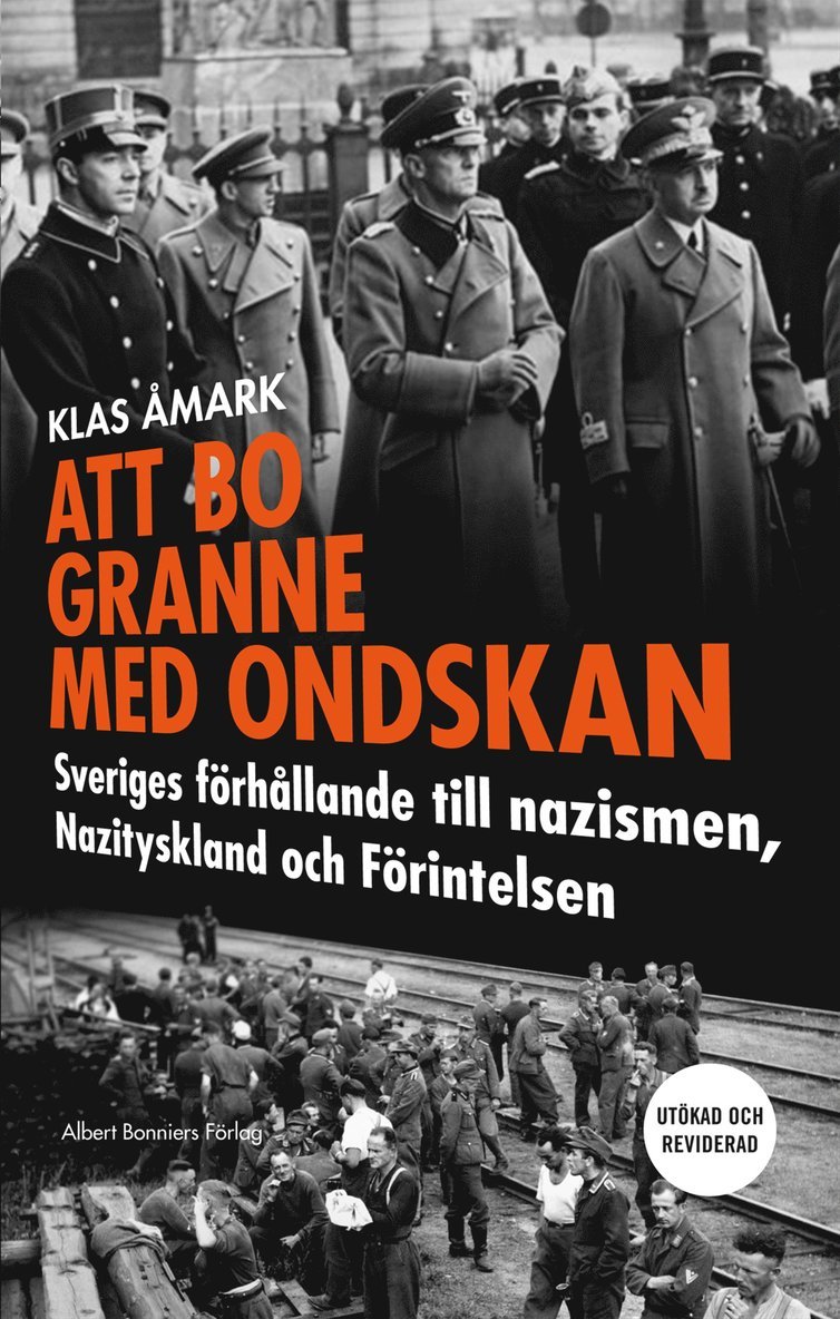 Att bo granne med ondskan : Sveriges förhållande till nazismen, Nazityskland och Förintelsen
