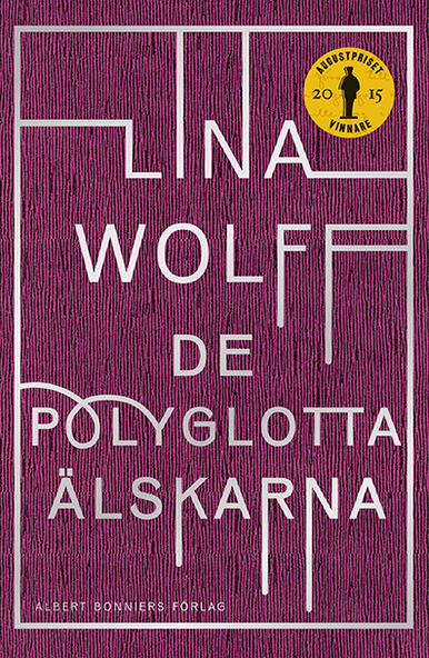 Lina Wolff - De polyglotta älskarna, Inbunden