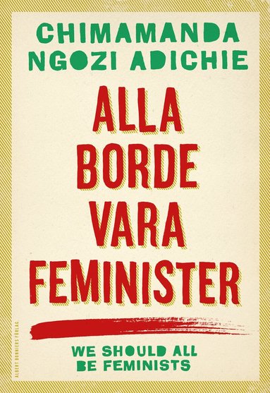 Chimamanda Ngozi Adichie - Alla borde vara feminister, Häftad