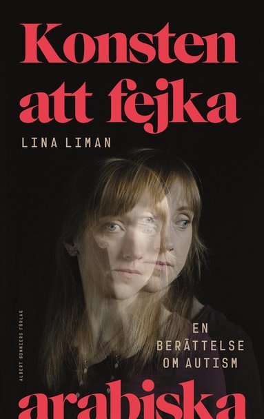 Lina Liman - Konsten att fejka arabiska : en berättelse om autism, Inbunden