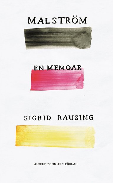 Sigrid Rausing - Malström, Inbunden