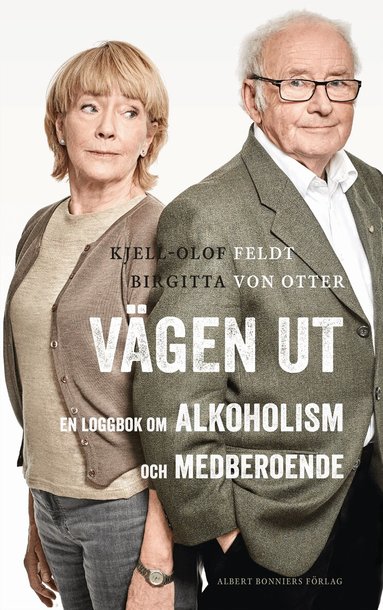 Kjell-Olof Feldt, Birgitta von Otter - Vägen ut : en loggbok om alkoholism och medberoende, Inbunden