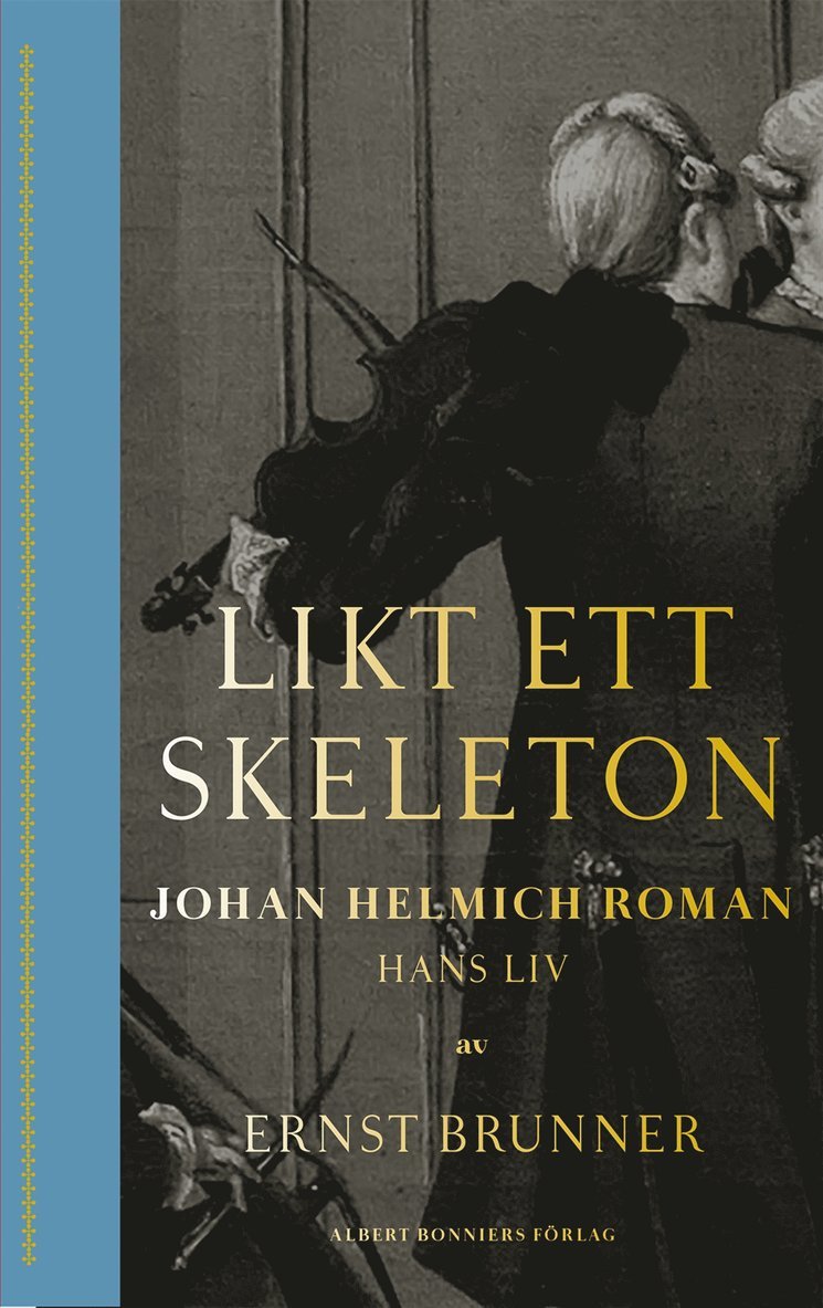 Ernst Brunner - Likt ett skeleton : Johan Helmich Roman - hans liv, Kartonnage