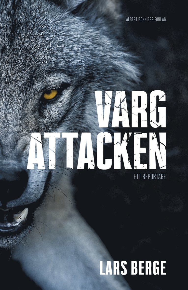 Lars Berge - Vargattacken, Inbunden