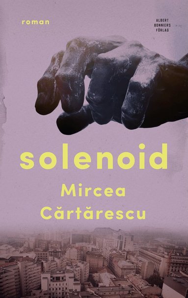 Mircea Cartarescu - Solenoid, Inbunden
