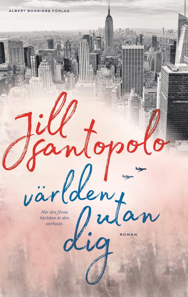 Jill Santopolo - Världen utan dig, Inbunden