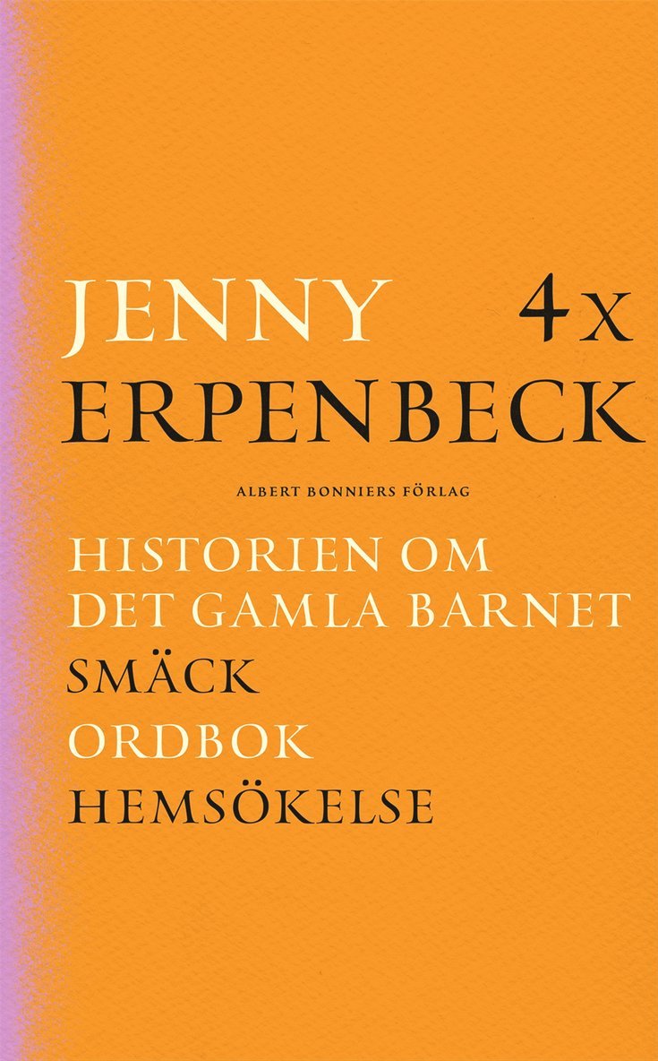 4 x Erpenbeck : Historien om det gamla barnet; Smäck; Ordbok; Hemsökelse 1