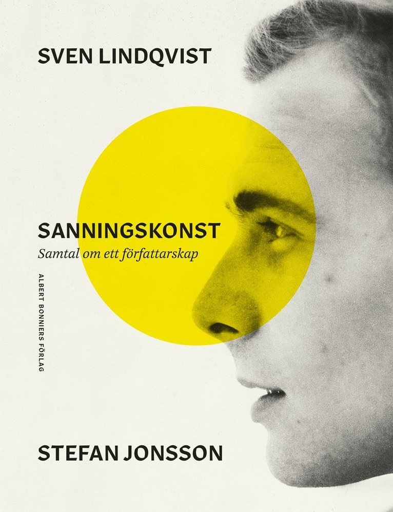 Sven Lindqvist, Stefan Jonsson - Sanningskonst : samtal om ett författarskap, Inbunden