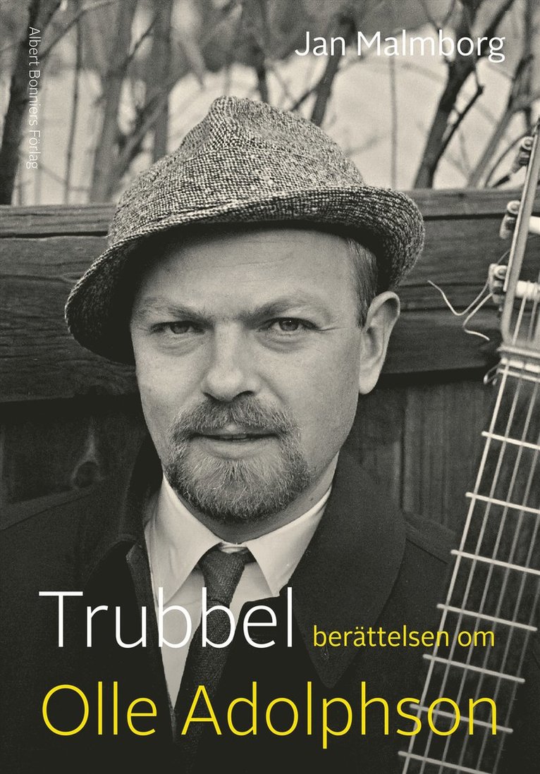 Jan Malmborg - Trubbel : berättelsen om Olle Adolphson, Inbunden