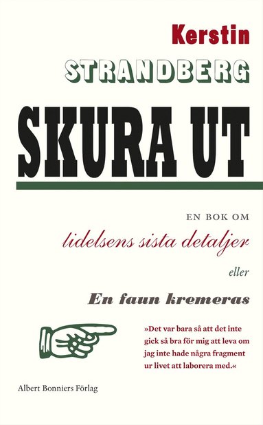 bokomslag Skura ut : en bok om lidelsens sista detaljer eller En faun kremeras