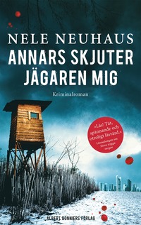 bokomslag Annars skjuter jägaren mig