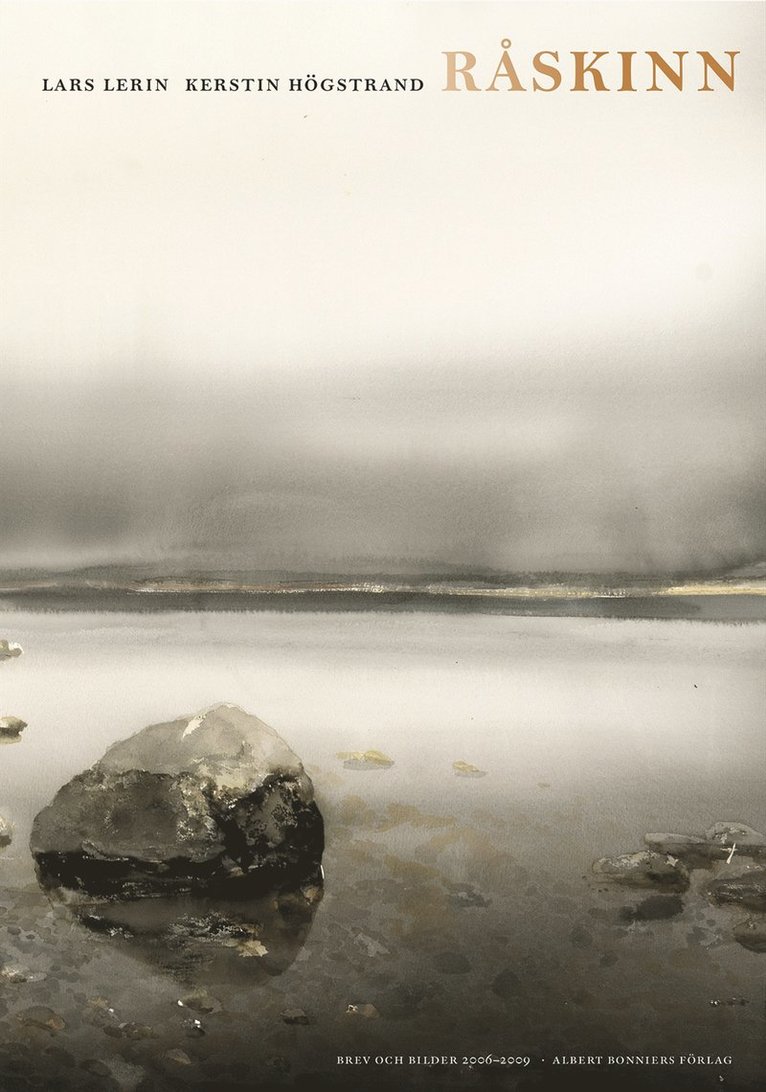 Lars Lerin, Kerstin Högstrand - Råskinn : brev och bilder 2006 - 2009, Inbunden
