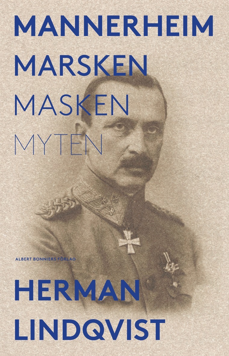 Mannerheim  : marsken, masken, myten 1