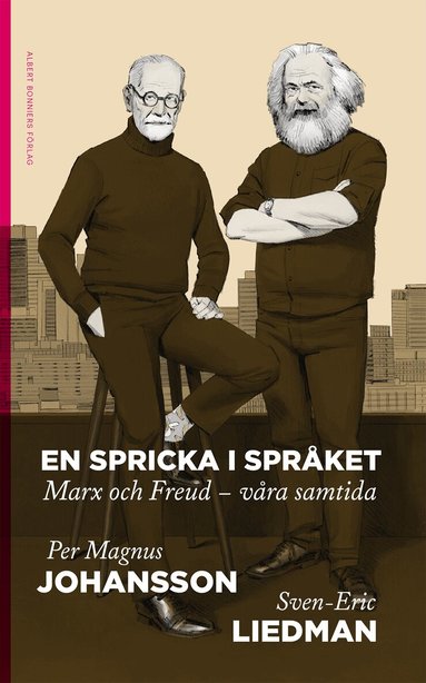 Sven-Eric Liedman, Per Magnus Johansson - En spricka i språket : Marx och Freud - våra samtida, Inbunden