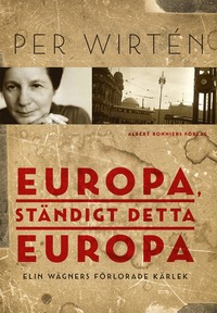 bokomslag Europa, ständigt detta Europa : Elin Wägners förlorade kärlek