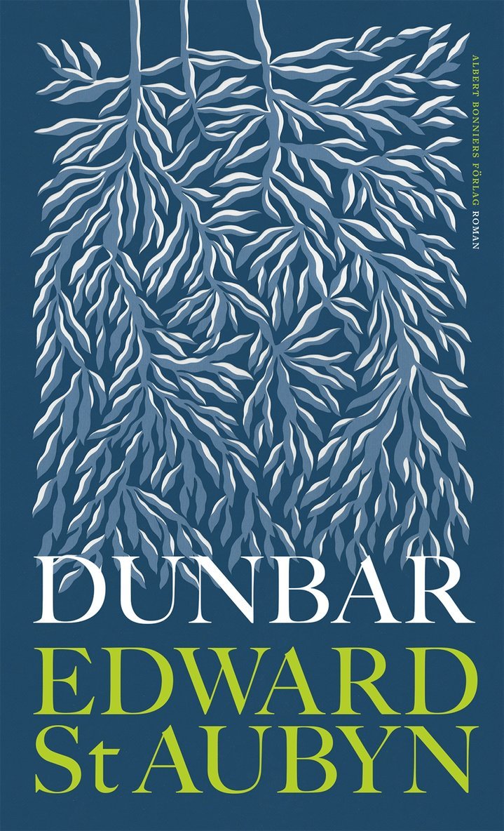 Edward St Aubyn - Dunbar, Inbunden