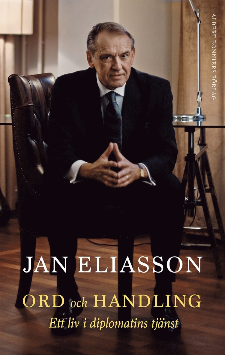 Ord och handling : ett liv i diplomatins tjänst