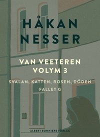 bokomslag Van Veeteren. Vol. 3, Svalan, katten, rosen, döden ; Fallet G