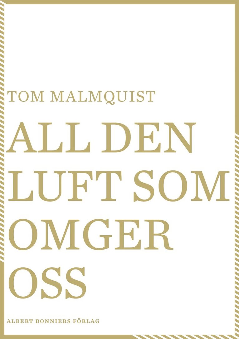 Tom Malmquist - All den luft som omger oss, Inbunden