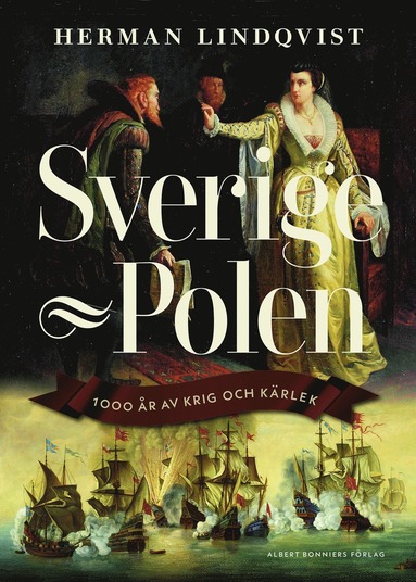 bokomslag Sverige - Polen : 1000 år av krig och kärlek