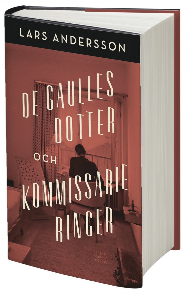 Lars Andersson - De Gaulles dotter och kommissarie Ringer, Inbunden