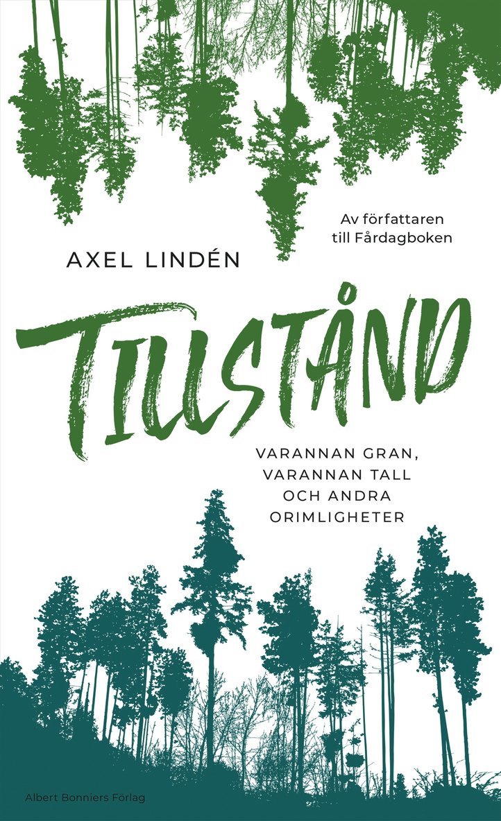 Tillstånd : varannan gran, varannan tall och andra orimligheter 1