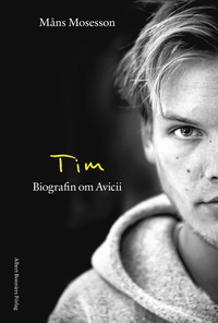 bokomslag Tim : Biografin om Avicii