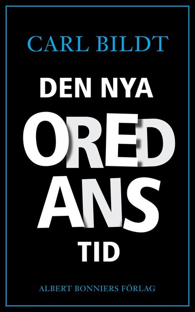 Carl Bildt - Den nya oredans tid, Inbunden