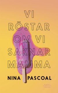 bokomslag Vi röstar om vi saknar mamma